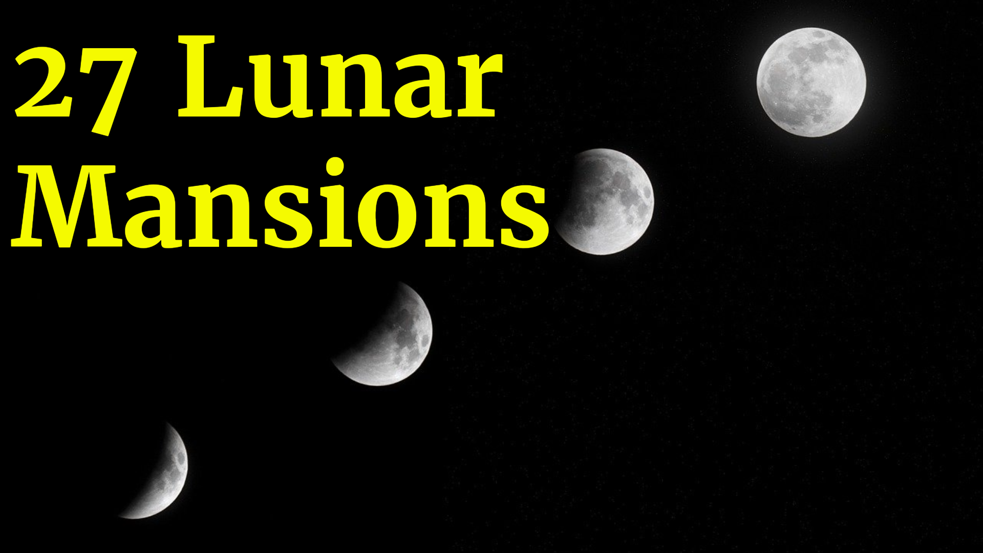 NAKSHATRAS, THE 27 LUNAR MANSIONS IN JYOTISH – INDIAN VEDIC ASTROLOGY